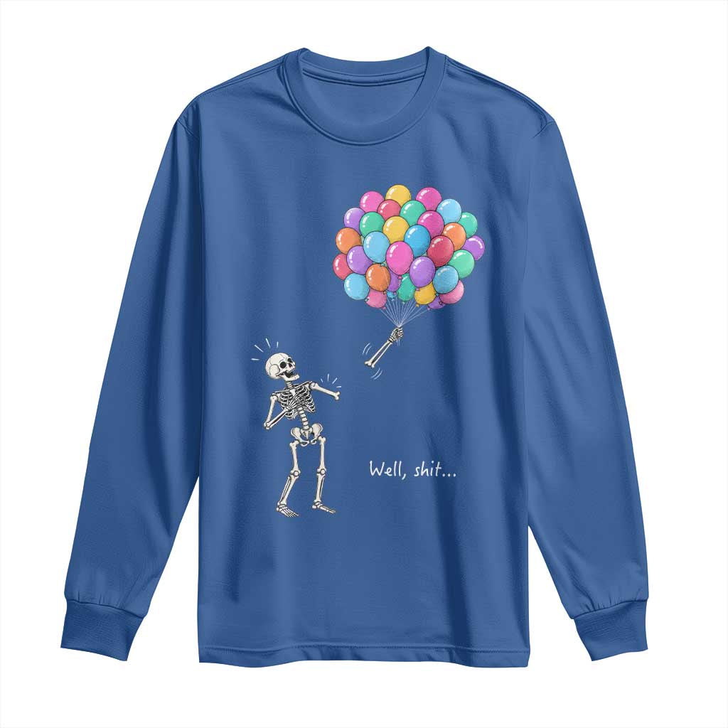 Well Shit Skeleton Detached Arm Long Sleeve Shirt Gothic Halloween Flying Balloons Graphic