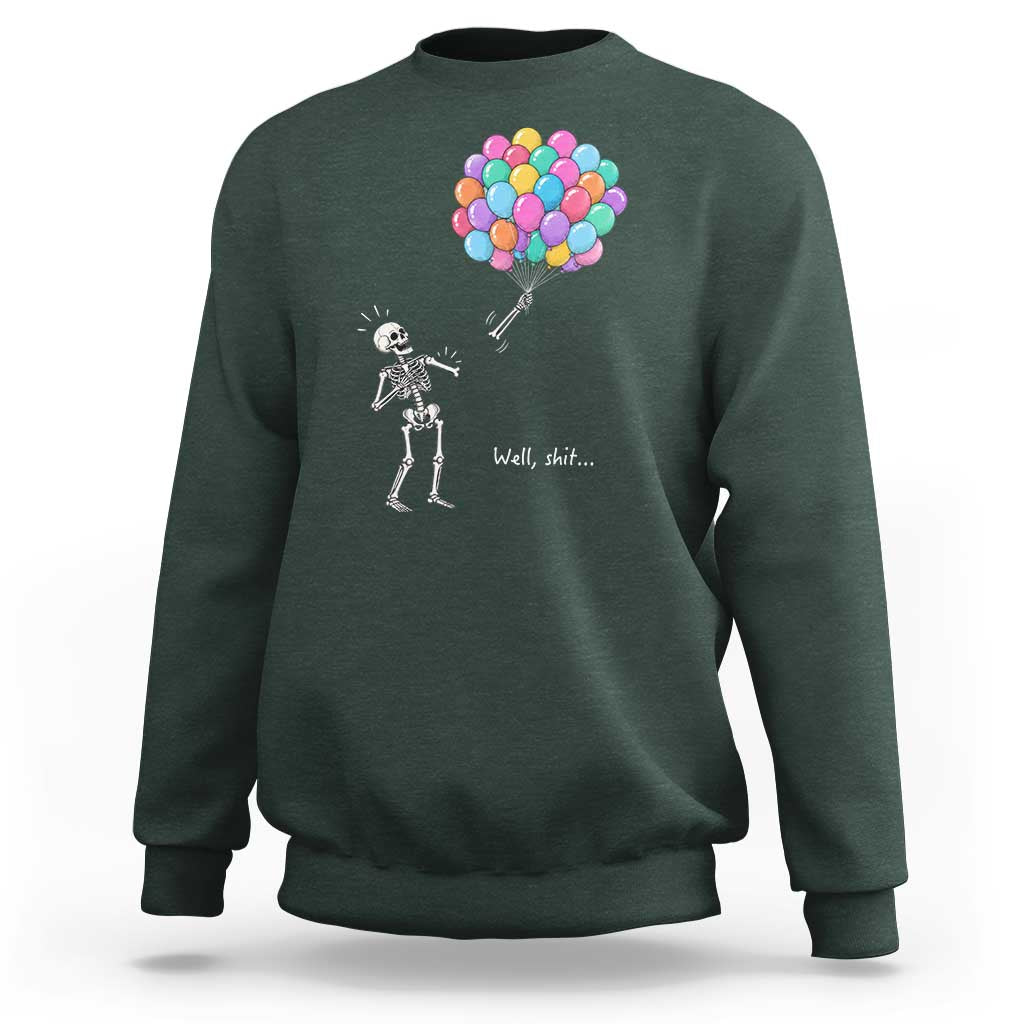 Well Shit Skeleton Detached Arm Sweatshirt Gothic Halloween Flying Balloons Graphic