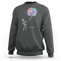 Well Shit Skeleton Detached Arm Sweatshirt Gothic Halloween Flying Balloons Graphic