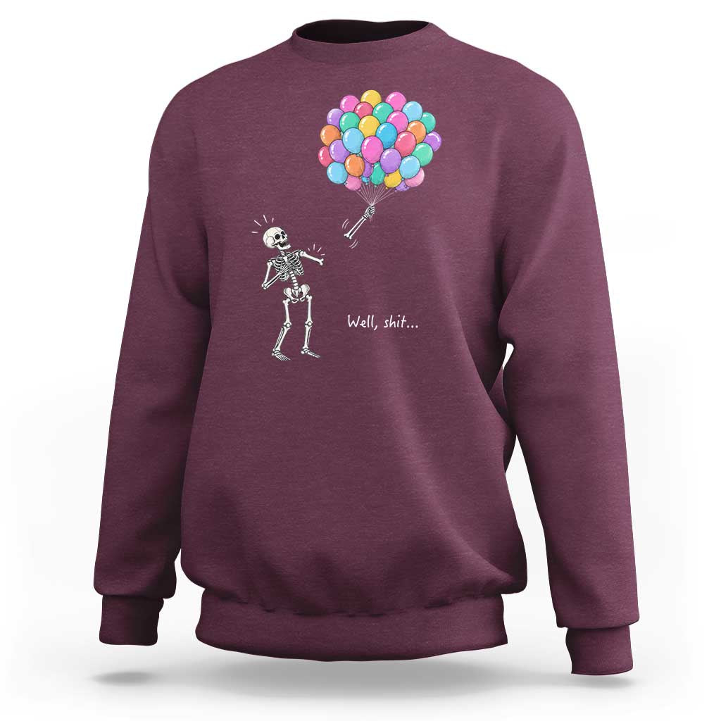 Well Shit Skeleton Detached Arm Sweatshirt Gothic Halloween Flying Balloons Graphic