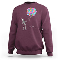 Well Shit Skeleton Detached Arm Sweatshirt Gothic Halloween Flying Balloons Graphic