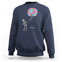 Well Shit Skeleton Detached Arm Sweatshirt Gothic Halloween Flying Balloons Graphic