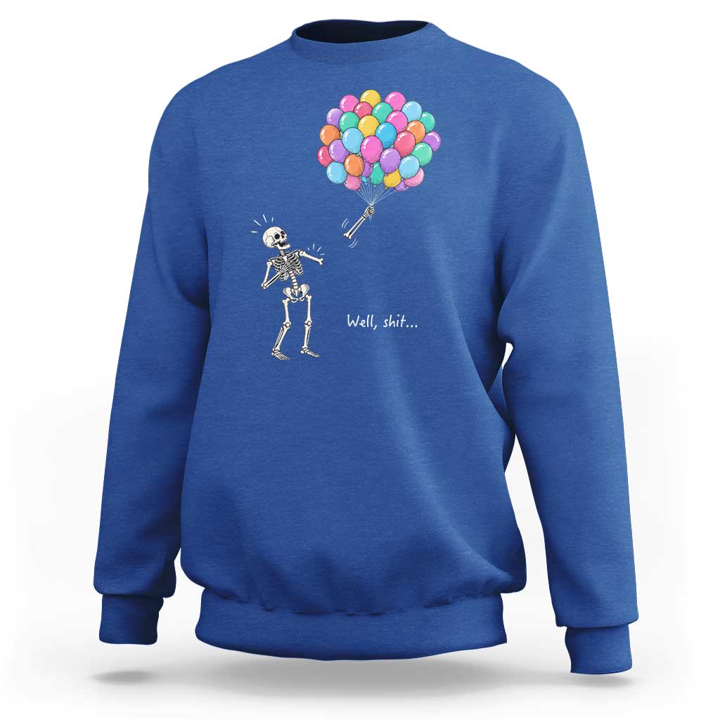 Well Shit Skeleton Detached Arm Sweatshirt Gothic Halloween Flying Balloons Graphic