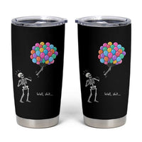 Well Shit Skeleton Detached Arm Tumbler Cup Gothic Halloween Flying Balloons Graphic