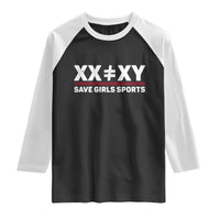XX Does Not Equal XY Save Girls Sports Raglan Shirt