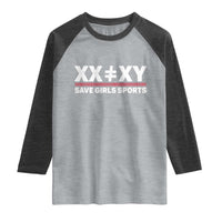 XX Does Not Equal XY Save Girls Sports Raglan Shirt