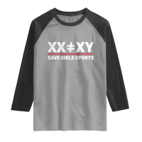 XX Does Not Equal XY Save Girls Sports Raglan Shirt