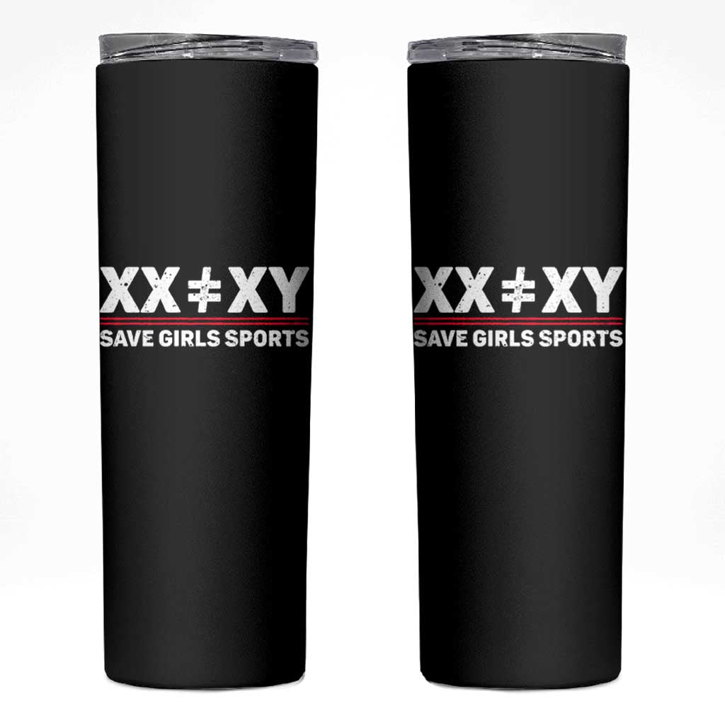 XX Does Not Equal XY Save Girls Sports Skinny Tumbler