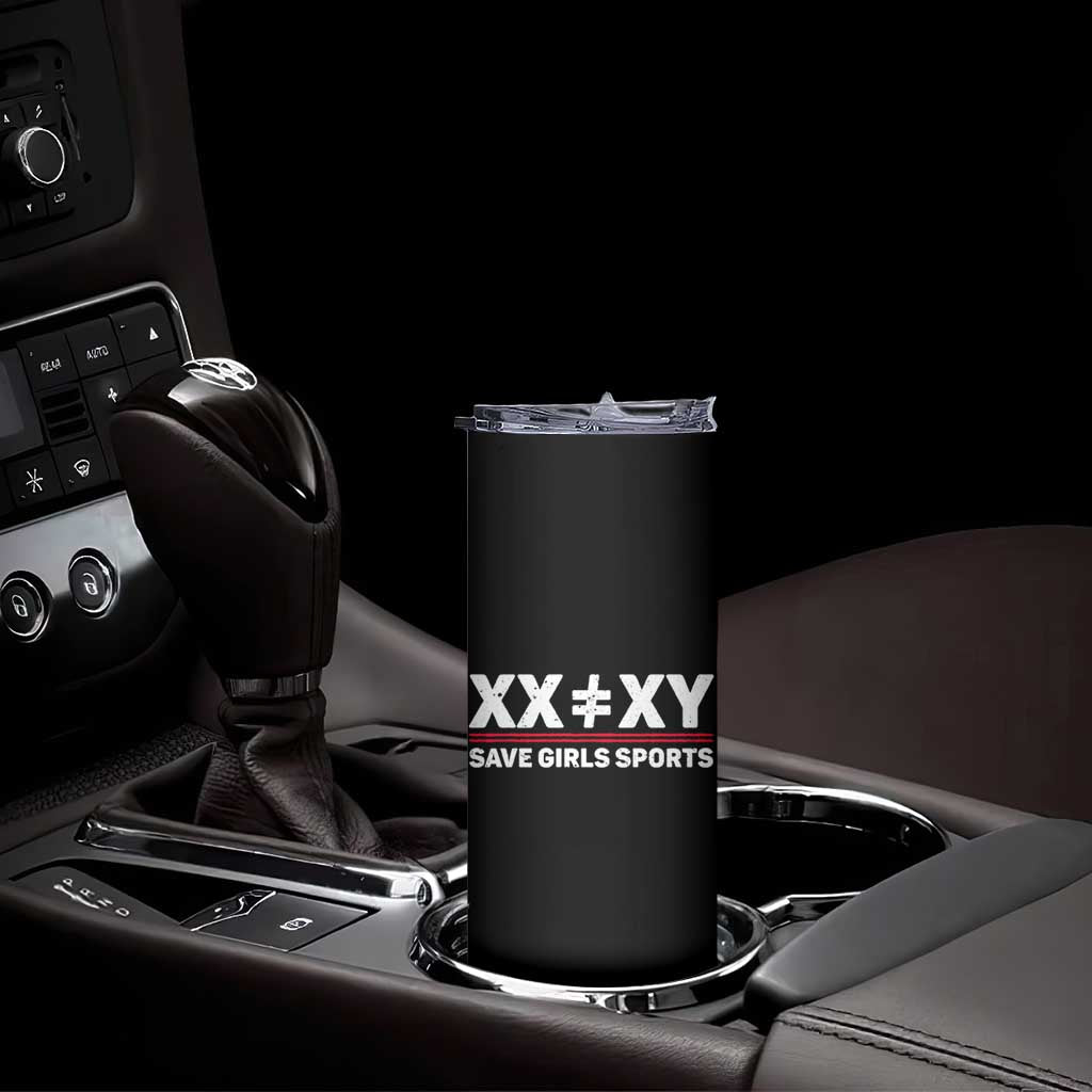 XX Does Not Equal XY Save Girls Sports Skinny Tumbler