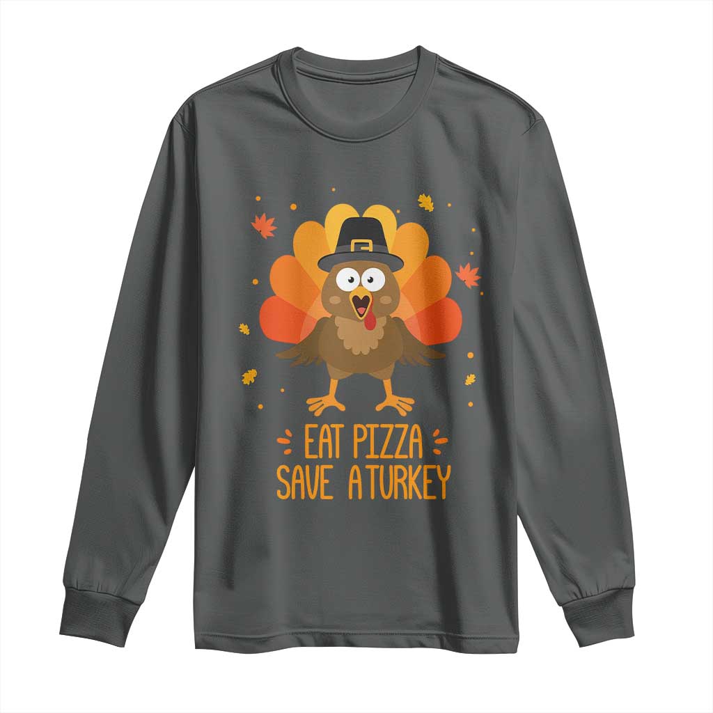 Save A Turkey Eat Pizza Long Sleeve Shirt Funny Thanksgiving - Wonder Print Shop