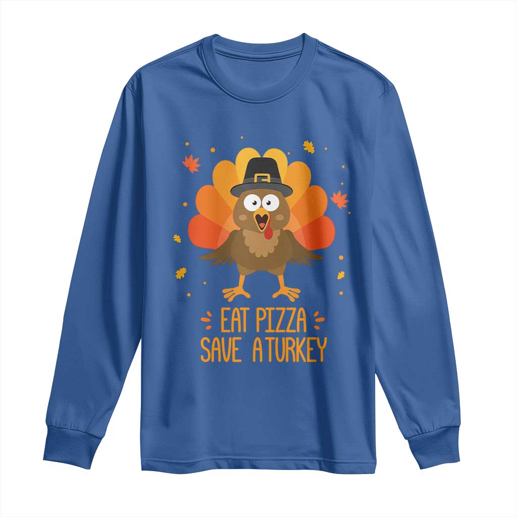 Save A Turkey Eat Pizza Long Sleeve Shirt Funny Thanksgiving - Wonder Print Shop