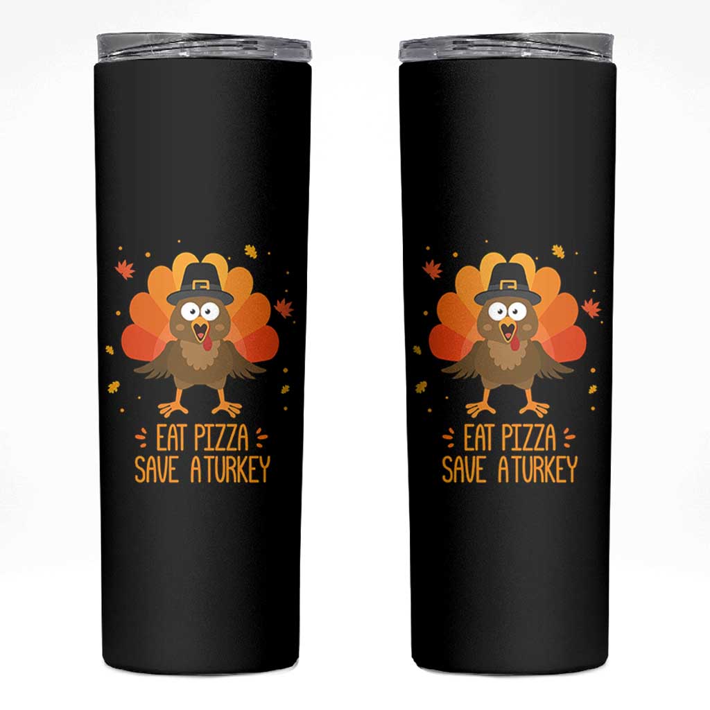 Save A Turkey Eat Pizza Skinny Tumbler Funny Thanksgiving - Wonder Print Shop