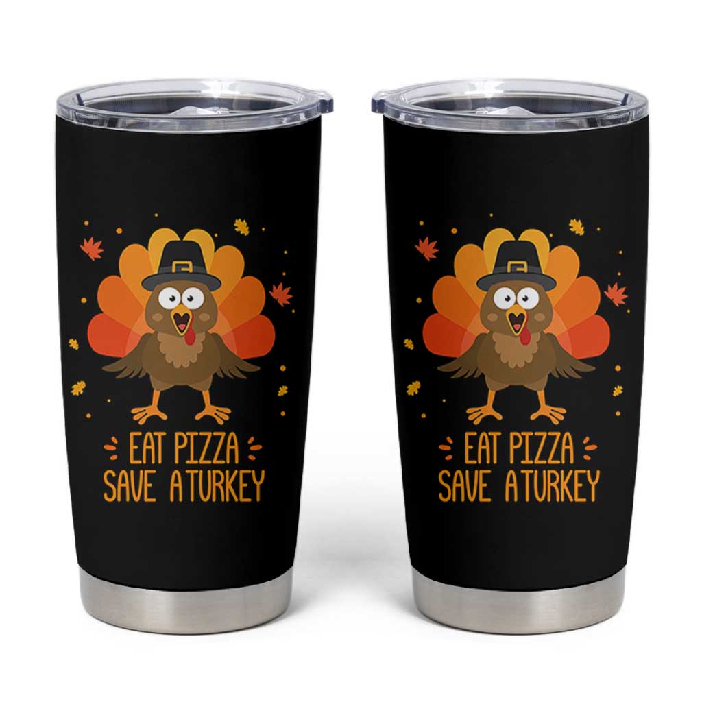 Save A Turkey Eat Pizza Tumbler Cup Funny Thanksgiving - Wonder Print Shop
