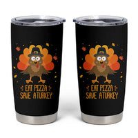 Save A Turkey Eat Pizza Tumbler Cup Funny Thanksgiving - Wonder Print Shop