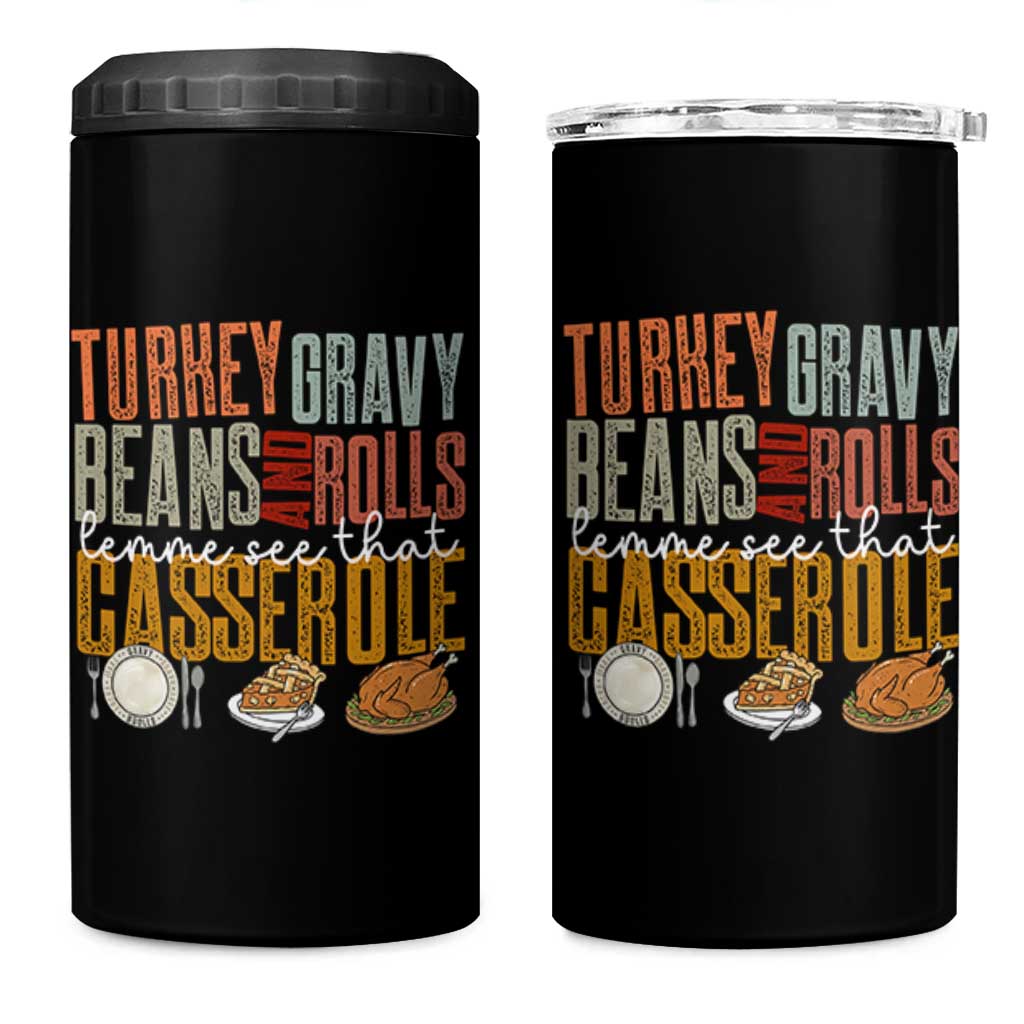 Funny Thanksgiving 4 in 1 Can Cooler Tumbler Turkey Gravy Beans And Rolls Let Me See That Casserole - Wonder Print Shop
