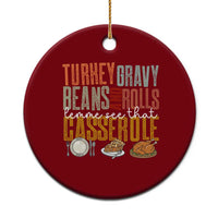 Funny Thanksgiving Ceramic Ornament Turkey Gravy Beans And Rolls Let Me See That Casserole - Wonder Print Shop