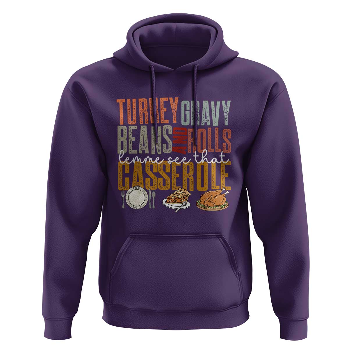 Funny Thanksgiving Hoodie Turkey Gravy Beans And Rolls Let Me See That Casserole - Wonder Print Shop
