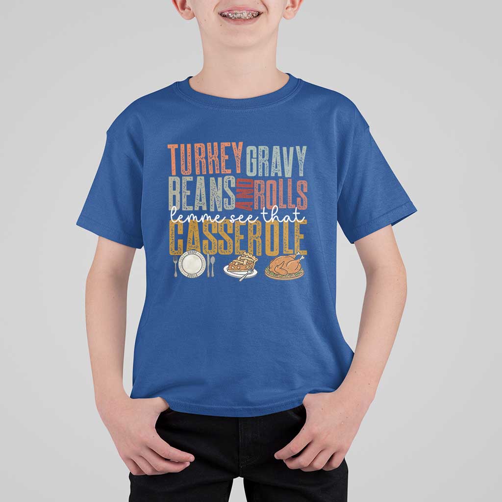 Funny Thanksgiving T Shirt For Kid Turkey Gravy Beans And Rolls Let Me See That Casserole - Wonder Print Shop