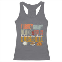 Funny Thanksgiving Racerback Tank Top Turkey Gravy Beans And Rolls Let Me See That Casserole - Wonder Print Shop