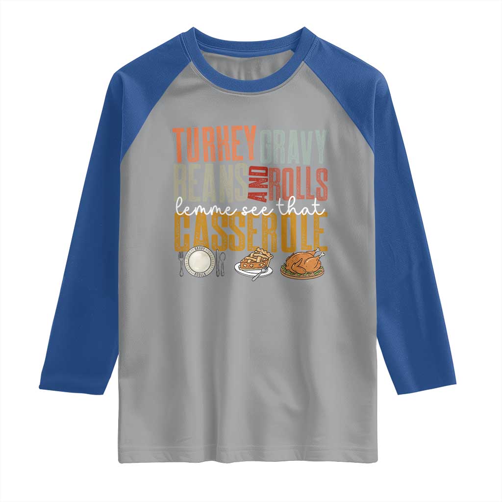 Funny Thanksgiving Raglan Shirt Turkey Gravy Beans And Rolls Let Me See That Casserole - Wonder Print Shop