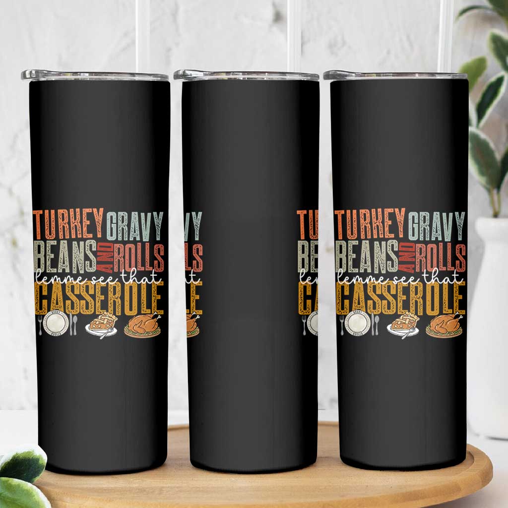 Funny Thanksgiving Skinny Tumbler Turkey Gravy Beans And Rolls Let Me See That Casserole - Wonder Print Shop