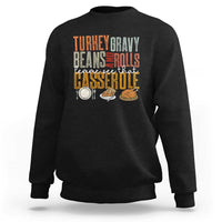 Funny Thanksgiving Sweatshirt Turkey Gravy Beans And Rolls Let Me See That Casserole - Wonder Print Shop