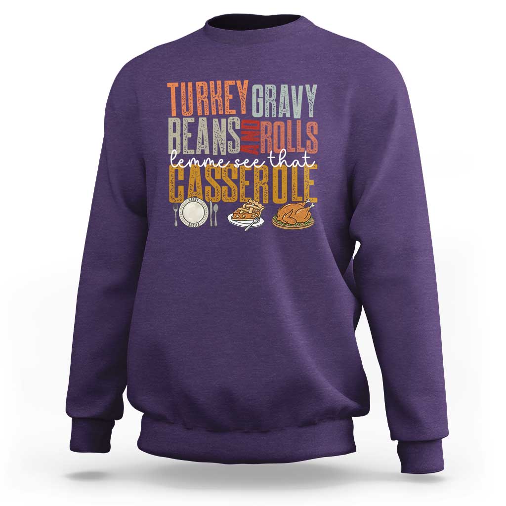Funny Thanksgiving Sweatshirt Turkey Gravy Beans And Rolls Let Me See That Casserole - Wonder Print Shop