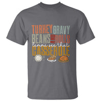 Funny Thanksgiving T Shirt Turkey Gravy Beans And Rolls Let Me See That Casserole - Wonder Print Shop