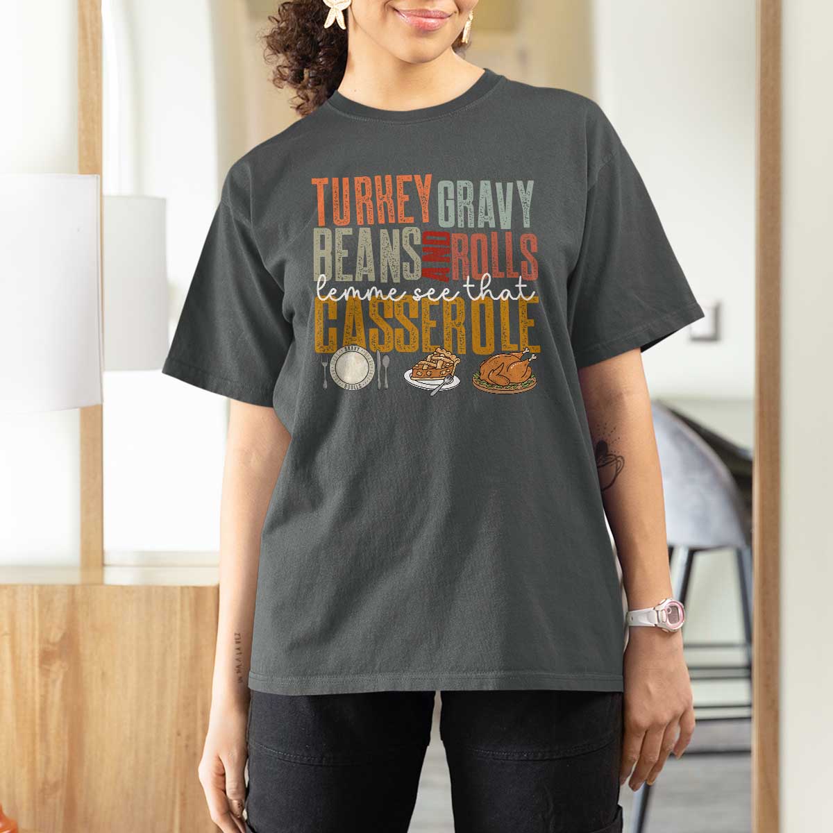 Funny Thanksgiving T Shirt For Women Turkey Gravy Beans And Rolls Let Me See That Casserole - Wonder Print Shop