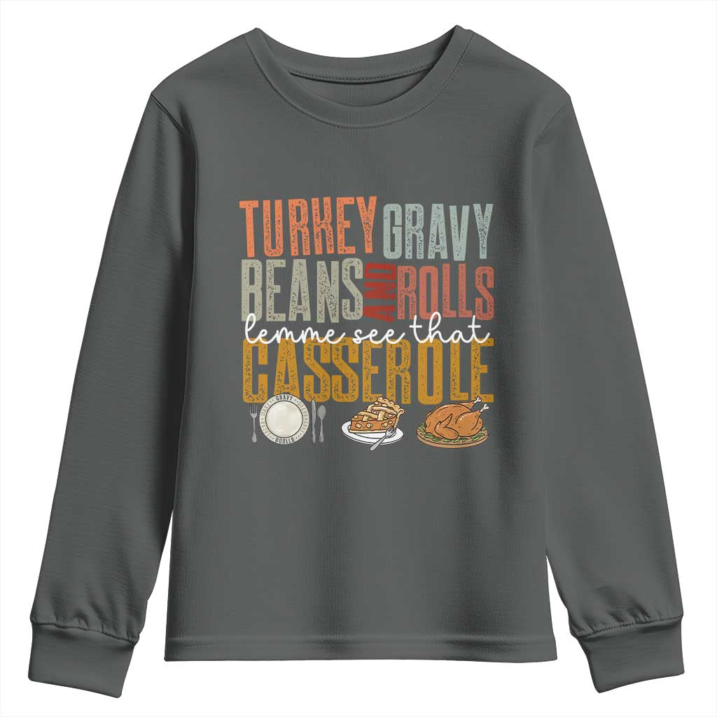 Funny Thanksgiving Youth Sweatshirt Turkey Gravy Beans And Rolls Let Me See That Casserole - Wonder Print Shop