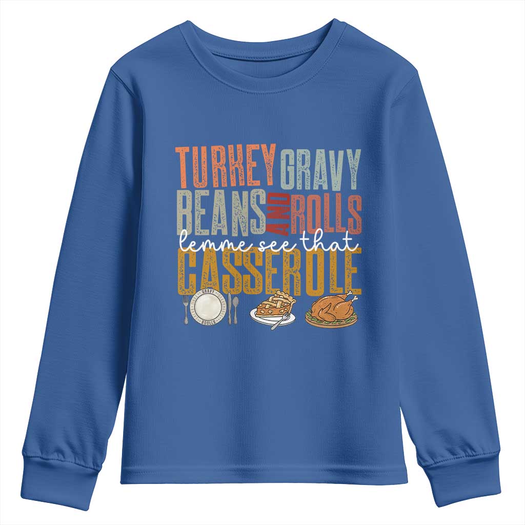 Funny Thanksgiving Youth Sweatshirt Turkey Gravy Beans And Rolls Let Me See That Casserole - Wonder Print Shop