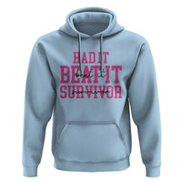 Breast Cancer Support Hoodie Had it Beat it Survivor Gift TS10