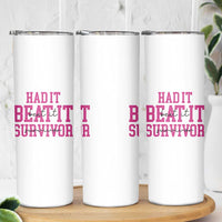 Breast Cancer Support Skinny Tumbler Had it Beat it Survivor Gift - Wonder Print Shop