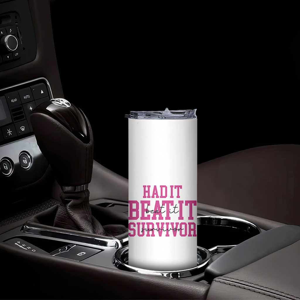 Breast Cancer Support Skinny Tumbler Had it Beat it Survivor Gift - Wonder Print Shop