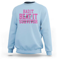 Breast Cancer Support Sweatshirt Had it Beat it Survivor Gift TS10