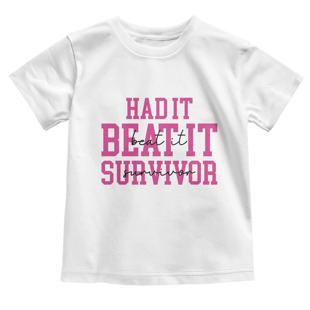 Breast Cancer Support Toddler T Shirt Had it Beat it Survivor Gift TS10