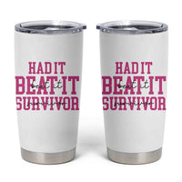Breast Cancer Support Tumbler Cup Had it Beat it Survivor Gift - Wonder Print Shop