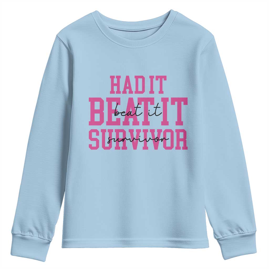 Breast Cancer Support Youth Sweatshirt Had it Beat it Survivor Gift TS10