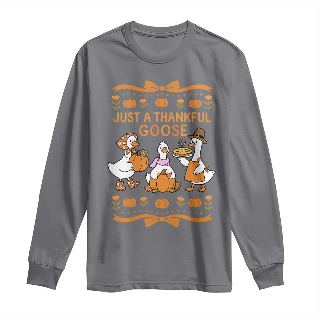 Just a Thankful Goose Long Sleeve Shirt Thanksgiving Silly Gooses - Wonder Print Shop