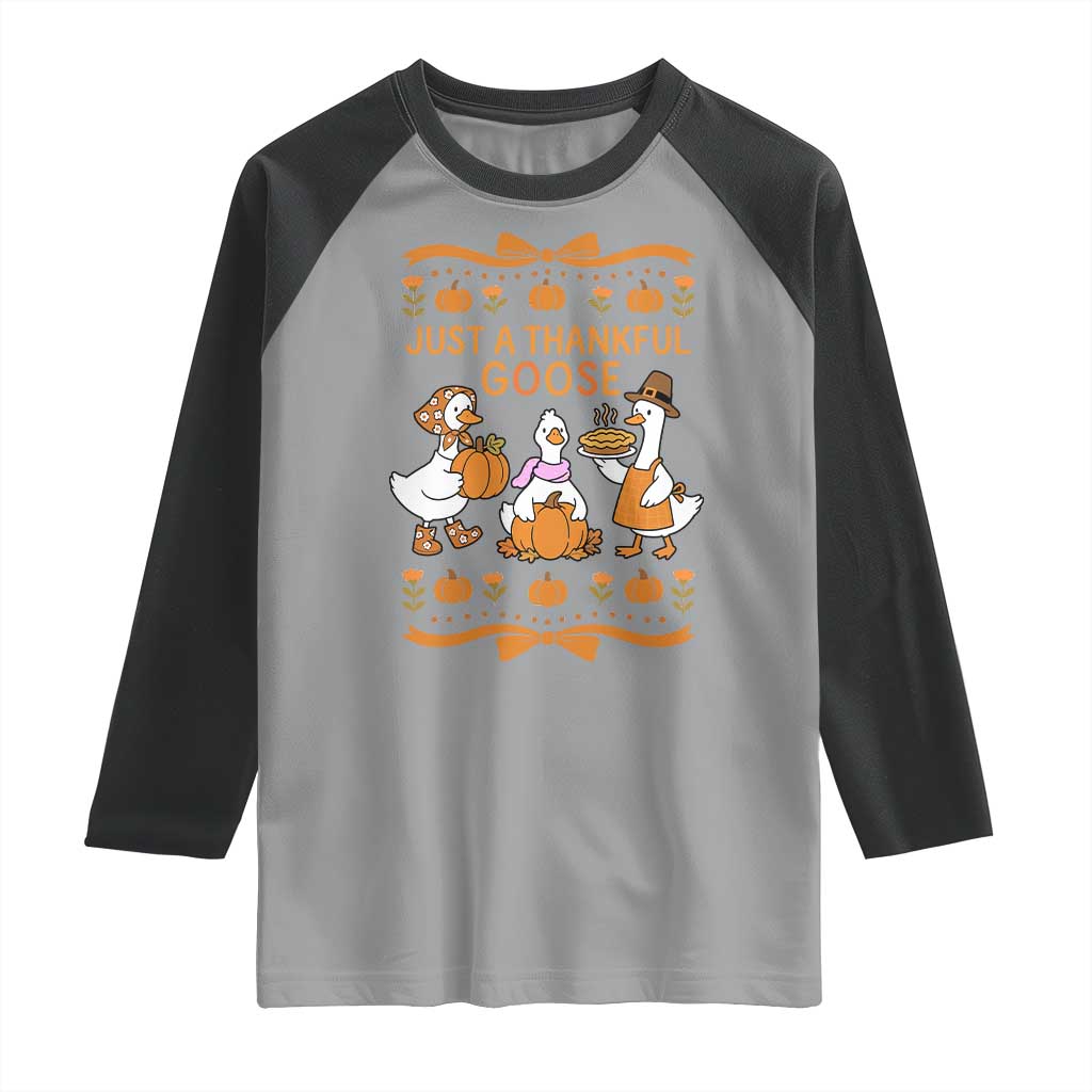 Just a Thankful Goose Raglan Shirt Thanksgiving Silly Gooses - Wonder Print Shop