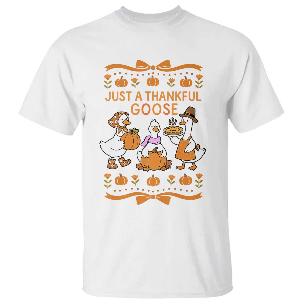 Just a Thankful Goose T Shirt Thanksgiving Silly Gooses - Wonder Print Shop