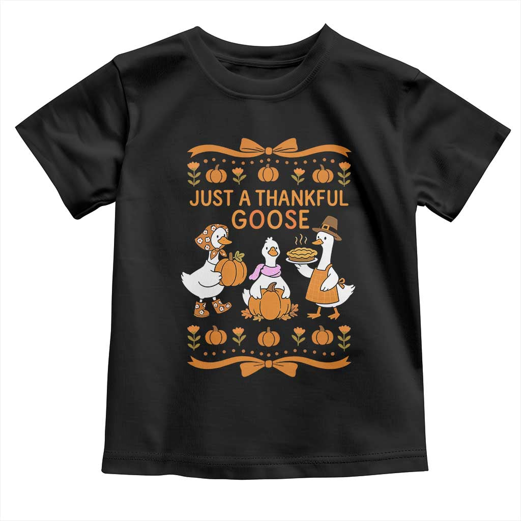 Just a Thankful Goose Toddler T Shirt Thanksgiving Silly Gooses - Wonder Print Shop