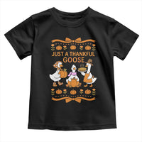 Just a Thankful Goose Toddler T Shirt Thanksgiving Silly Gooses - Wonder Print Shop