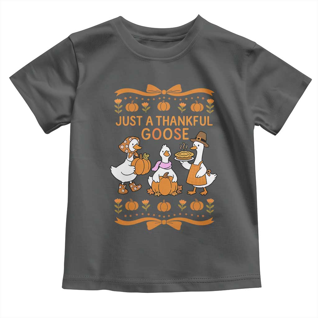 Just a Thankful Goose Toddler T Shirt Thanksgiving Silly Gooses - Wonder Print Shop