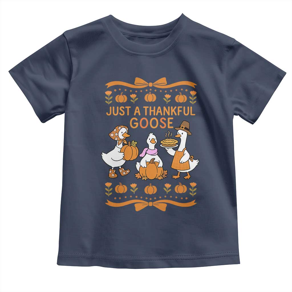 Just a Thankful Goose Toddler T Shirt Thanksgiving Silly Gooses - Wonder Print Shop