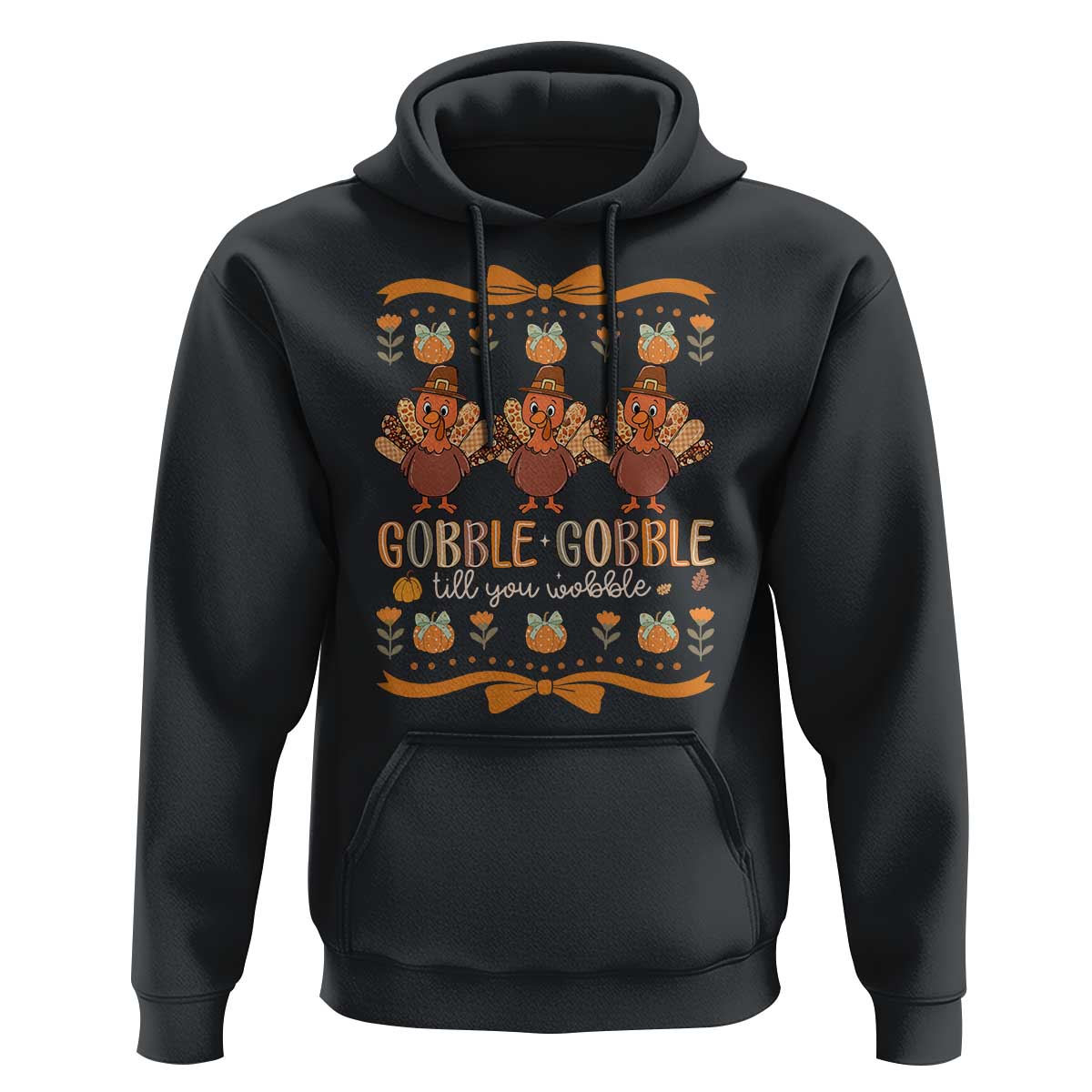 Gobble Gobble Till You Wobble Hoodie Funny Thanksgiving Turkey - Wonder Print Shop
