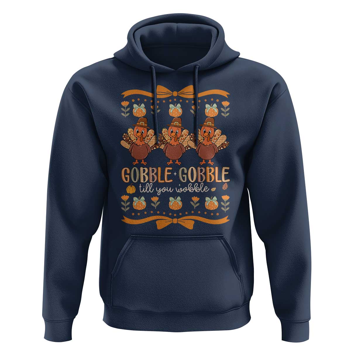 Gobble Gobble Till You Wobble Hoodie Funny Thanksgiving Turkey - Wonder Print Shop
