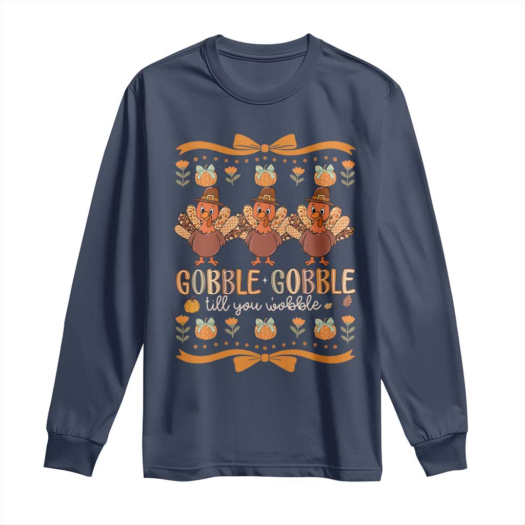 Gobble Gobble Till You Wobble Long Sleeve Shirt Funny Thanksgiving Turkey - Wonder Print Shop
