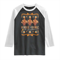 Gobble Gobble Till You Wobble Raglan Shirt Funny Thanksgiving Turkey - Wonder Print Shop