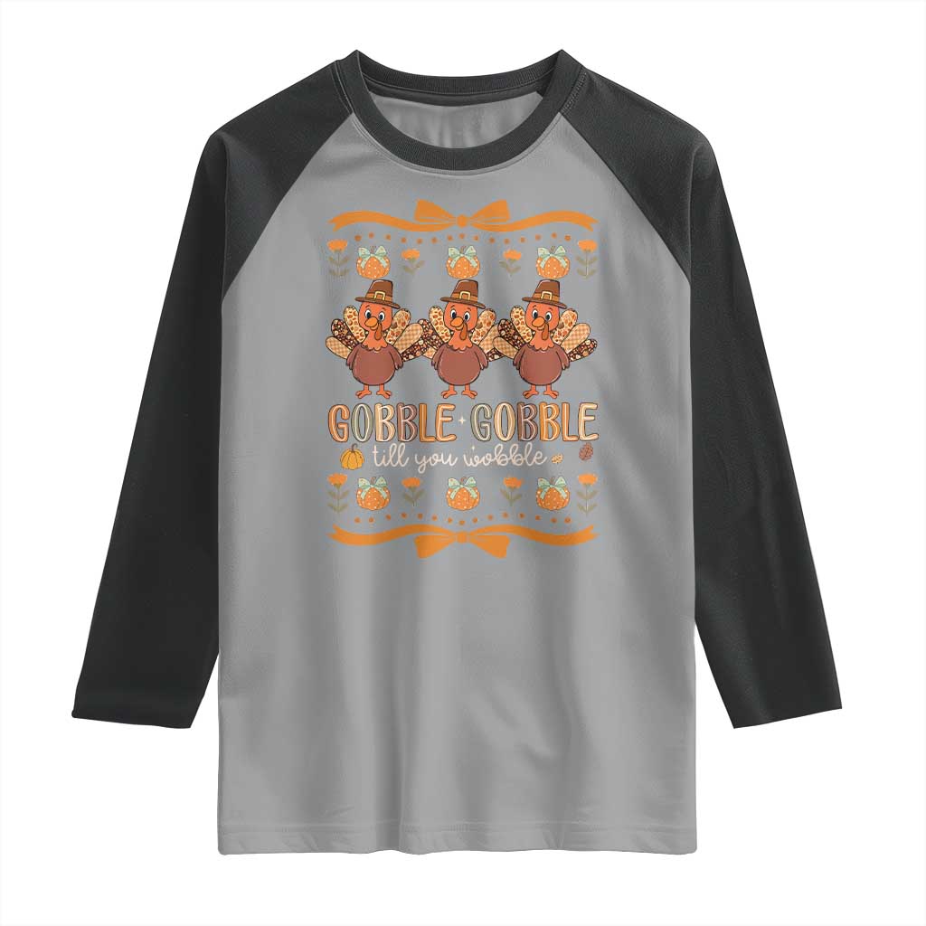 Gobble Gobble Till You Wobble Raglan Shirt Funny Thanksgiving Turkey - Wonder Print Shop